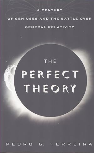Imagen del vendedor de THE PERFECT THEORY A Century of Geniuses and the Battle over General Relativity a la venta por Neil Shillington: Bookdealer/Booksearch