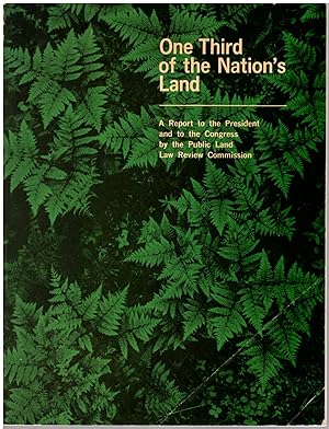 One Third of the Nation's Land: A Report to the President and to the Congress by the Public Land ...