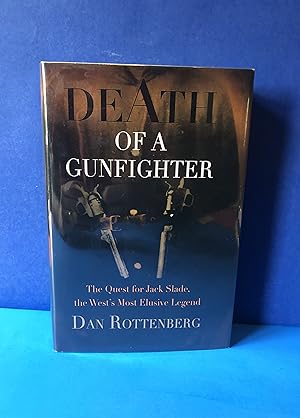 Image du vendeur pour Death of a Gunfighter, The Quest for Jack Slade, the West's Most Elusive Legend mis en vente par Smythe Books LLC