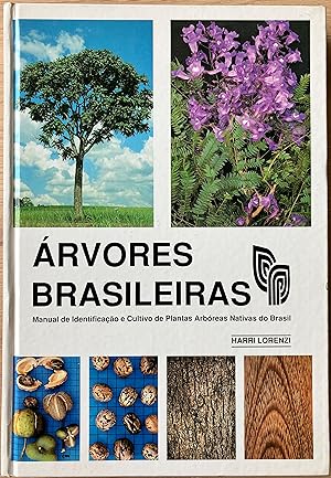 ÁRVORES BRASILEIRAS. MANUAL DE IDENTIFICAÇ&#256;O E CULTIVO DE PLANTAS ARBÓREAS NATIVAS DO BRASIL