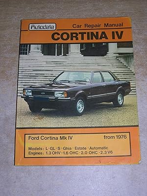 Imagen del vendedor de AUTODATA Car Repair Manual: Cortina IV - Ford Cortina MK IV From 1976 a la venta por Neo Books