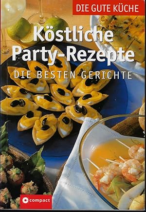 Image du vendeur pour Die gute Kche - Kstliche Party-Rezepte - Die besten Gerichte mis en vente par Eva's Bcherregal