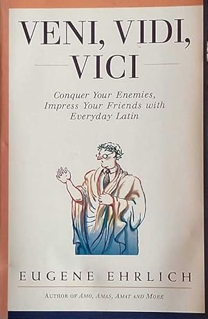 Seller image for Veni, Vidi, Vici: Conquer Your Enemies, Impress Your Friends with Everyday Latin for sale by Kayleighbug Books, IOBA