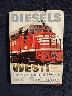 DIESELS WEST! : THE EVOLUTION OF POWER ON THE BURLINGTON