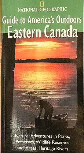 Bild des Verkufers fr National Geographic Guide to America's Outdoors: Eastern Canada zum Verkauf von Mad Hatter Bookstore