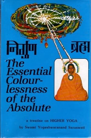 THE ESSENTIAL COLOURLESSNESS OF THE ABSOLUTE OR THE UN-CONDITIONED BRAHMA