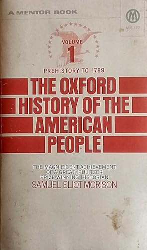Image du vendeur pour The Oxford History of the American People Volume 1: Prehistory to 1789 mis en vente par Kayleighbug Books, IOBA
