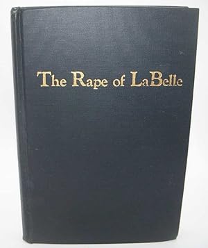 Imagen del vendedor de The Rape of LaBelle a la venta por Easy Chair Books