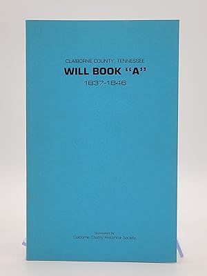 Bild des Verkufers fr Claiborne County Tennessee Will Book A 1837-1846. zum Verkauf von Zephyr Books