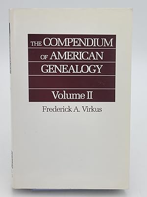 Bild des Verkufers fr The Abridged Compendium of American Genealogy : First Families of America. A Genealogical Encyclopedia of the United States. Volume II (of 7). zum Verkauf von Zephyr Books