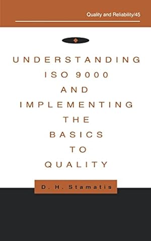 Bild des Verkufers fr Understanding ISO 9000 and Implementing the Basics to Quality: 45 (Quality and Reliability) zum Verkauf von WeBuyBooks