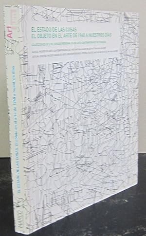 Imagen del vendedor de El estado de las cosas : el objeto en el arte contemporneo de 1960 a nuestros das a la venta por Midway Book Store (ABAA)