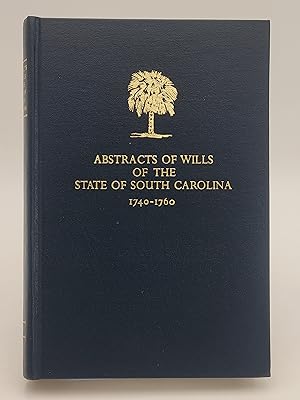 Bild des Verkufers fr Abstracts of the Wills of the State of South Carolina 1740-1760. zum Verkauf von Zephyr Books