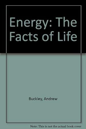 Bild des Verkufers fr Energy: The Facts of Life zum Verkauf von WeBuyBooks
