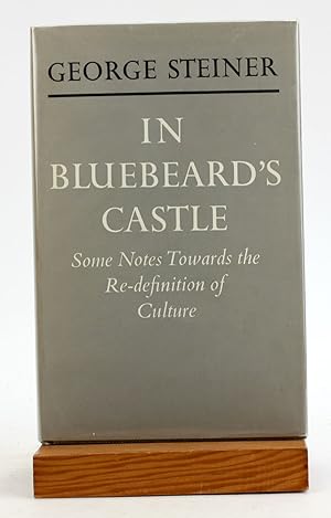 In Bluebeard's castle;: Some notes towards the re-definition of culture