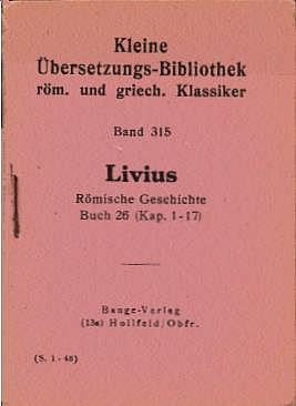 Seller image for Kleine bersetzungs-Bibliothek rm. und griech. Klassiker; Teil: Bd. 315., Rmische Geschichte : Buch 26. (Kap. 1 - 17). Livius for sale by Schrmann und Kiewning GbR