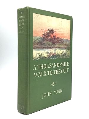 A THOUSAND-MILE WALK TO THE GULF: Edited by William Frederic Bade
