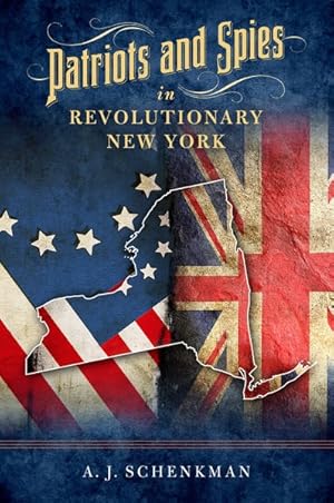 Bild des Verkufers fr Patriots and Spies in Revolutionary New York zum Verkauf von GreatBookPrices