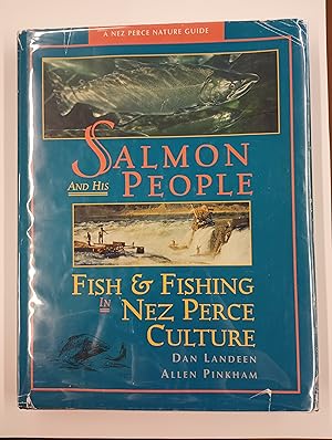 Imagen del vendedor de Salmon and His People: Fish & Fishing in Nez Perce Culture a la venta por Second Edition Books
