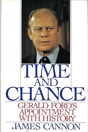 Seller image for Time and Chance: Gerald Ford's Appointment with History for sale by Whitledge Books
