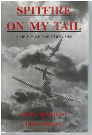 Seller image for SPITFIRE ON MY TAIL A View from the Other Side for sale by Books on the Boulevard