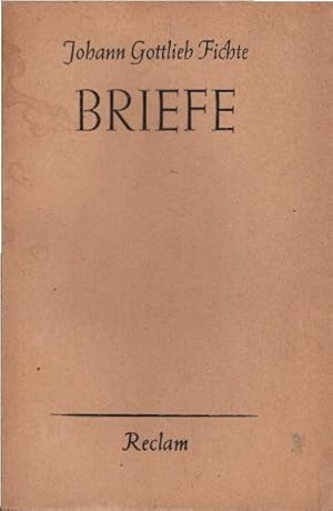 Seller image for Briefe. Johann Gottlieb Fichte. Hrsg. v. Manfred Buhr / Reclams Universal-Bibliothek ; Nr 9130/33 for sale by Schrmann und Kiewning GbR