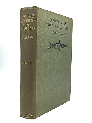 Imagen del vendedor de SCENTED ISLES AND CORAL GARDENS: Torres Straits, German New Guinea, and the Dutch East Indies a la venta por johnson rare books & archives, ABAA