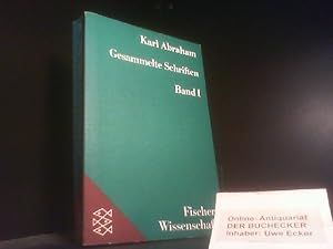 Abraham, Karl: Gesammelte Schriften in zwei Bänden; Teil: Bd. 1. Fischer-Taschenbücher ; 7319 : F...