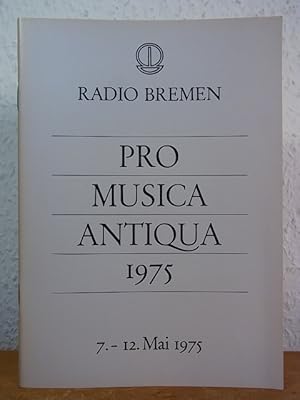 Immagine del venditore per Pro Musica Antiqua 1975. Das "Alte-Musik-Festival" von Radio Bremen, 7. - 12. Mai 1975 venduto da Antiquariat Weber