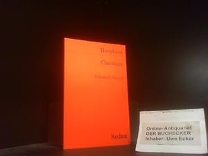Charaktere : griech. u. dt. Theophrast. Übers. u. hrsg. von Dietrich Klose. Mit e. Nachw. von Pet...