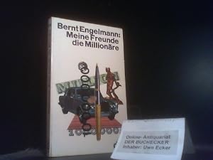 Meine Freunde, die Millionäre : Ein Beitr. z. Soziologie d. Wohlstandsgesellschaft nach eigenen E...