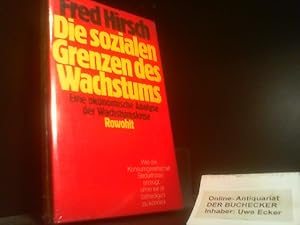 Bild des Verkufers fr Die sozialen Grenzen des Wachstums : e. konom. Analyse d. Wachstumskrise ; e. Studie d. Twentieth Century Fund. Dt. von Udo Rennert zum Verkauf von Der Buchecker