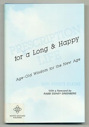 Bild des Verkufers fr Prescription For a Long and Happy Life: Age-Old Wisdom for the New Age zum Verkauf von Between the Covers-Rare Books, Inc. ABAA