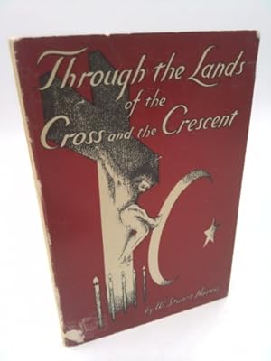 Seller image for Through The Lands Of The Cross And The Crescent for sale by ThriftBooksVintage