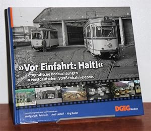 Seller image for Vor Einfahrt: Halt!". fotografische Beobachtungen in westdeutschen Straenbahn-Depots. for sale by Antiquariat Ballmert