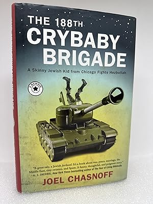 Seller image for The 188th Crybaby Brigade: A Skinny Jewish Kid from Chicago Fights Hezbollah--A Memoir (Inscribed First Edition) for sale by Dan Pope Books