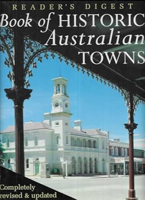 Reader's Digest Book Of Historic Australian Towns