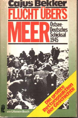 Flucht übers Meer. Ostsee - Deutschlands Schicksal 1945. Die größte Rettungsaktion der Geschichte.