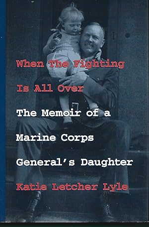 Seller image for When the Fighting Is All over: The Memoir of a Marine Corps General's Daughter for sale by Warren Hahn