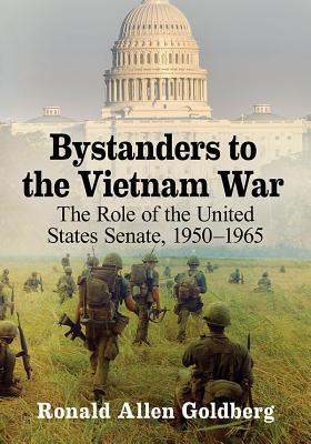 Seller image for Bystanders to the Vietnam War: The Role of the United States Senate, 1950-1965 (Paperback or Softback) for sale by BargainBookStores