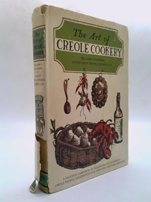 Bild des Verkufers fr The Art of Creole Cookery: A Delicious Composite of Familiar and Not-So-Familiar Creole Recipes Documented with Pertinent Historical Comments zum Verkauf von ThriftBooksVintage
