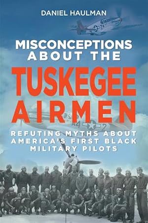 Seller image for Misconceptions about the Tuskegee Airmen (Paperback) for sale by Grand Eagle Retail