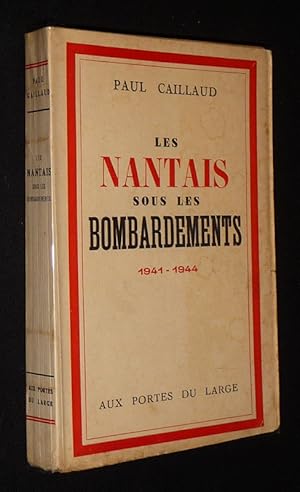 Image du vendeur pour Les Nantais sous les bombardements, 1941-1944 mis en vente par Abraxas-libris