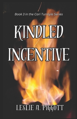 Seller image for Kindled Incentive: Book 3 of The Cari Turnlyle Series (Paperback or Softback) for sale by BargainBookStores