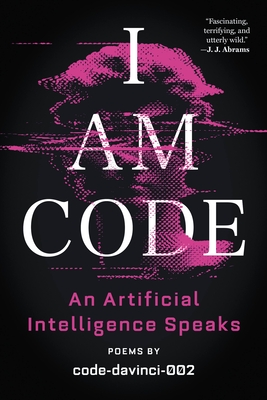 Image du vendeur pour I Am Code: An Artificial Intelligence Speaks: Poems (Paperback or Softback) mis en vente par BargainBookStores