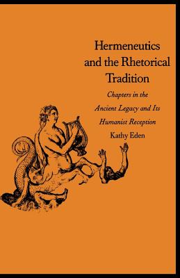 Immagine del venditore per Hermeneutics and the Rhetorical Tradition: Chapters in the Ancient Legacy and Its Humanist Reception (Paperback or Softback) venduto da BargainBookStores