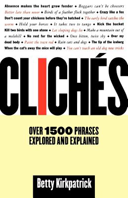 Seller image for Cliches: Over 1500 Phrases Explored and Explained (Paperback or Softback) for sale by BargainBookStores