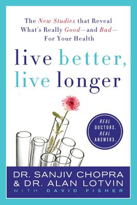 Immagine del venditore per Live Better, Live Longer: The New Studies That Reveal What's Really Good--And Bad--For Your Health (Paperback or Softback) venduto da BargainBookStores