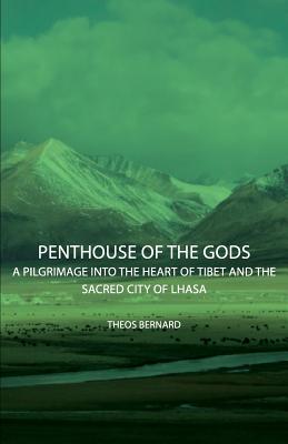 Bild des Verkufers fr Penthouse of the Gods - A Pilgrimage into the Heart of Tibet and the Sacred City of Lhasa (Paperback or Softback) zum Verkauf von BargainBookStores
