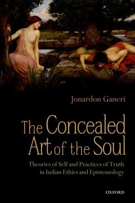 Seller image for The Concealed Art of the Soul: Theories of Self and Practices of Truth in Indian Ethics and Epistemology (Paperback or Softback) for sale by BargainBookStores